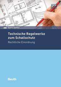 Publications  DIN Media Recht; Technische Regelwerke zum Schallschutz; Rechtliche Einordnung 31.8.2018 preview
