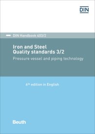 Preview  DIN_Handbook 403/2; Iron and steel: Quality standards 3/2; Pressure vessel and piping technology Fine grain steel; Steels with low and elevated temperature properties; Steels for pressure vessels and pressure application 22.3.2018