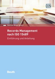 Publications  DIN Media Kommentar; Records Management nach ISO 15489; Einführung und Anleitung 13.7.2018 preview