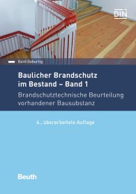 Publications  DIN Media Praxis; Baulicher Brandschutz im Bestand: Band 1; Brandschutztechnische Beurteilung vorhandener Bausubstanz 12.9.2017 preview