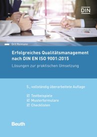 Publications  DIN Media Praxis; Erfolgreiches Qualitätsmanagement nach DIN EN ISO 9001:2015; Lösungen zur praktischen Umsetzung Textbeispiele, Musterformulare, Checklisten 5.10.2017 preview