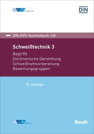 Publications  DIN-DVS-Taschenbuch 145; Schweißtechnik 3; Begriffe, Zeichnerische Darstellung, Schweißnahtvorbereitung, Bewertungsgruppen 22.3.2018 preview