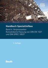 Publications  Normen-Handbuch; Handbuch Spezialtiefbau; Band 4: Verpressanker Konsolidierte Fassung von DIN EN 1537 und DIN SPEC 18537 15.5.2018 preview
