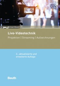 Publications  DIN Media Praxis; Live-Videotechnik; Projektion, Streaming, Aufzeichnungen 29.4.2019 preview