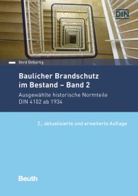 Publications  DIN Media Praxis; Baulicher Brandschutz im Bestand: Band 2; Ausgewählte historische Normteile DIN 4102 ab 1934 12.6.2019 preview