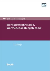 Preview  DIN-Taschenbuch 218; Werkstofftechnologie; Wärmebehandlungstechnik 5.8.2019