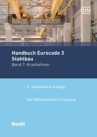 Publications  Normen-Handbuch; Handbuch Eurocode 3 - Stahlbau; Band 7: Kranbahnen Von DIN konsolidierte Fassung 24.1.2020 preview