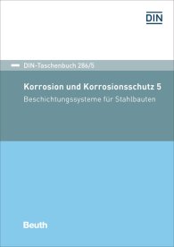 Publications  DIN-Taschenbuch 286/5; Korrosion und Korrosionsschutz 5; Beschichtungssysteme für Stahlbauten 3.12.2019 preview