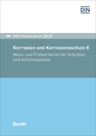 Publications  DIN-Taschenbuch 286/8; Korrosion und Korrosionsschutz 8; Mess- und Prüfverfahren für Schichten und Schichtsysteme 6.12.2019 preview