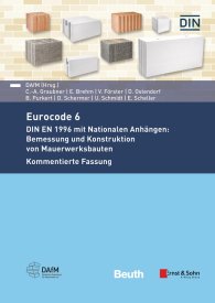 Publications  DIN Media Kommentar; Eurocode 6; DIN EN 1996 mit Nationalen Anhängen: Bemessung und Konstruktion von Mauerwerksbauten Kommentierte Fassung 8.4.2020 preview