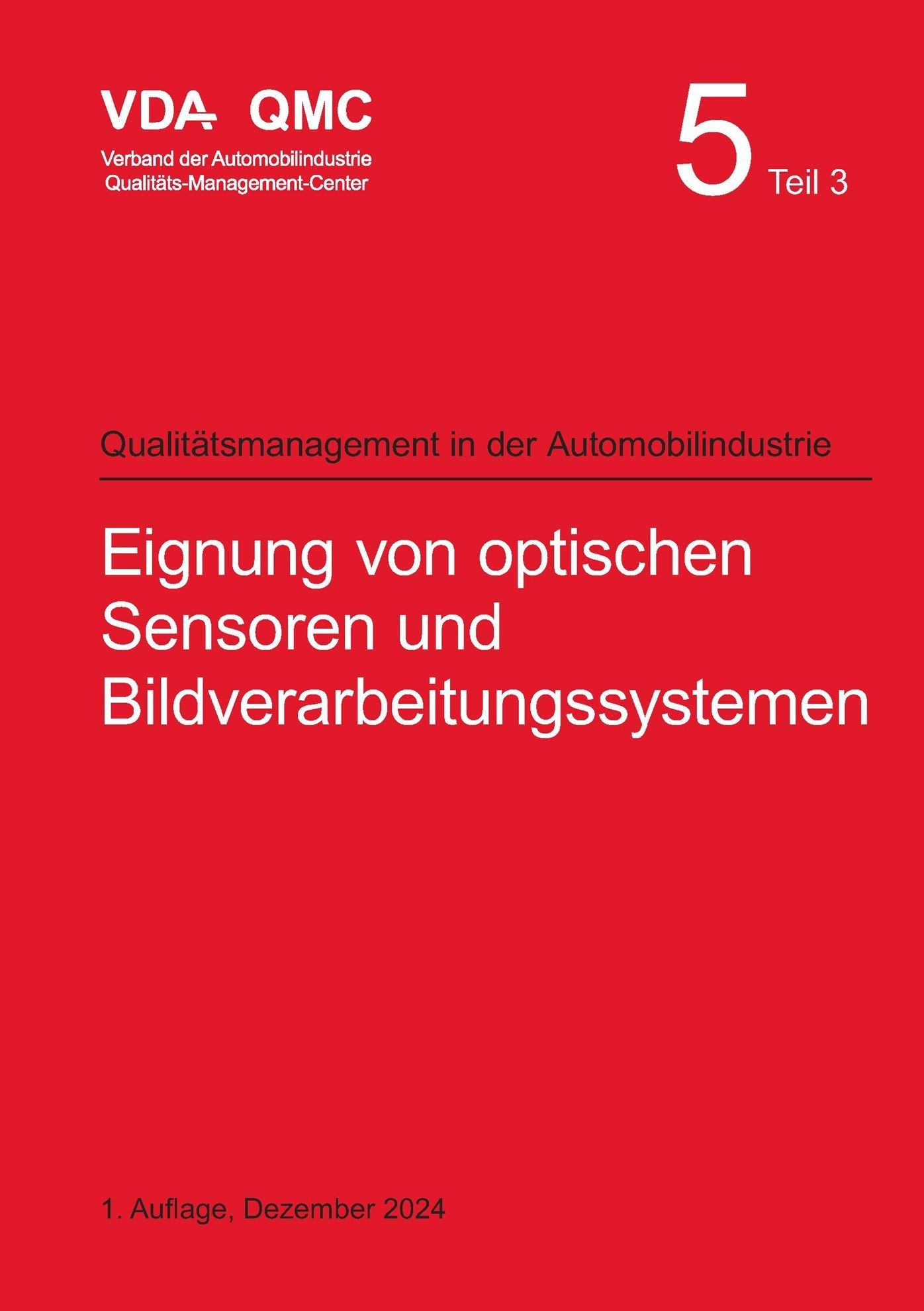 Publications  VDA Band 5.3 Eignung von optischen Sensoren und Bildverarbeitungssystemen, 1. Auflage, Dezember 2024 1.12.2024 preview