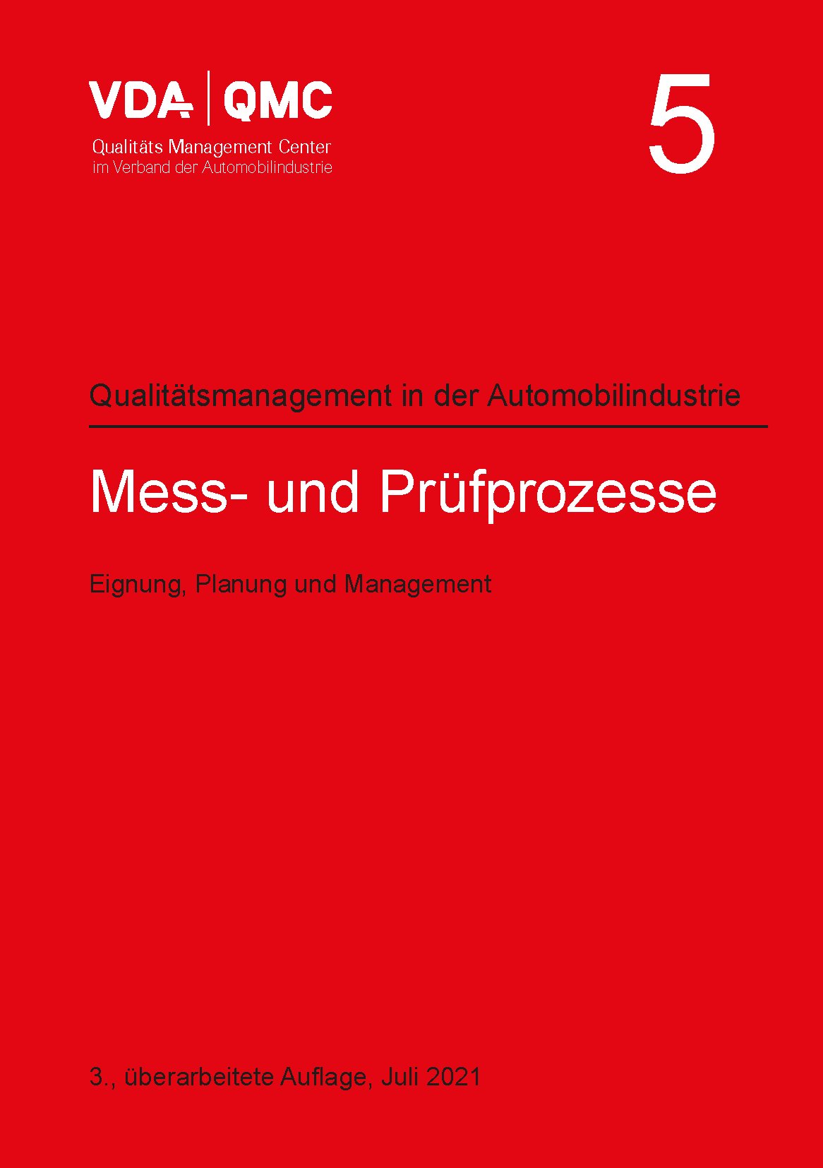 Publications  VDA Band 5 Mess- und Prüfprozesse. 
 Eignung, Planung und Management, 3., überarbeitete Auflage, Juli 2021 1.7.2021 preview