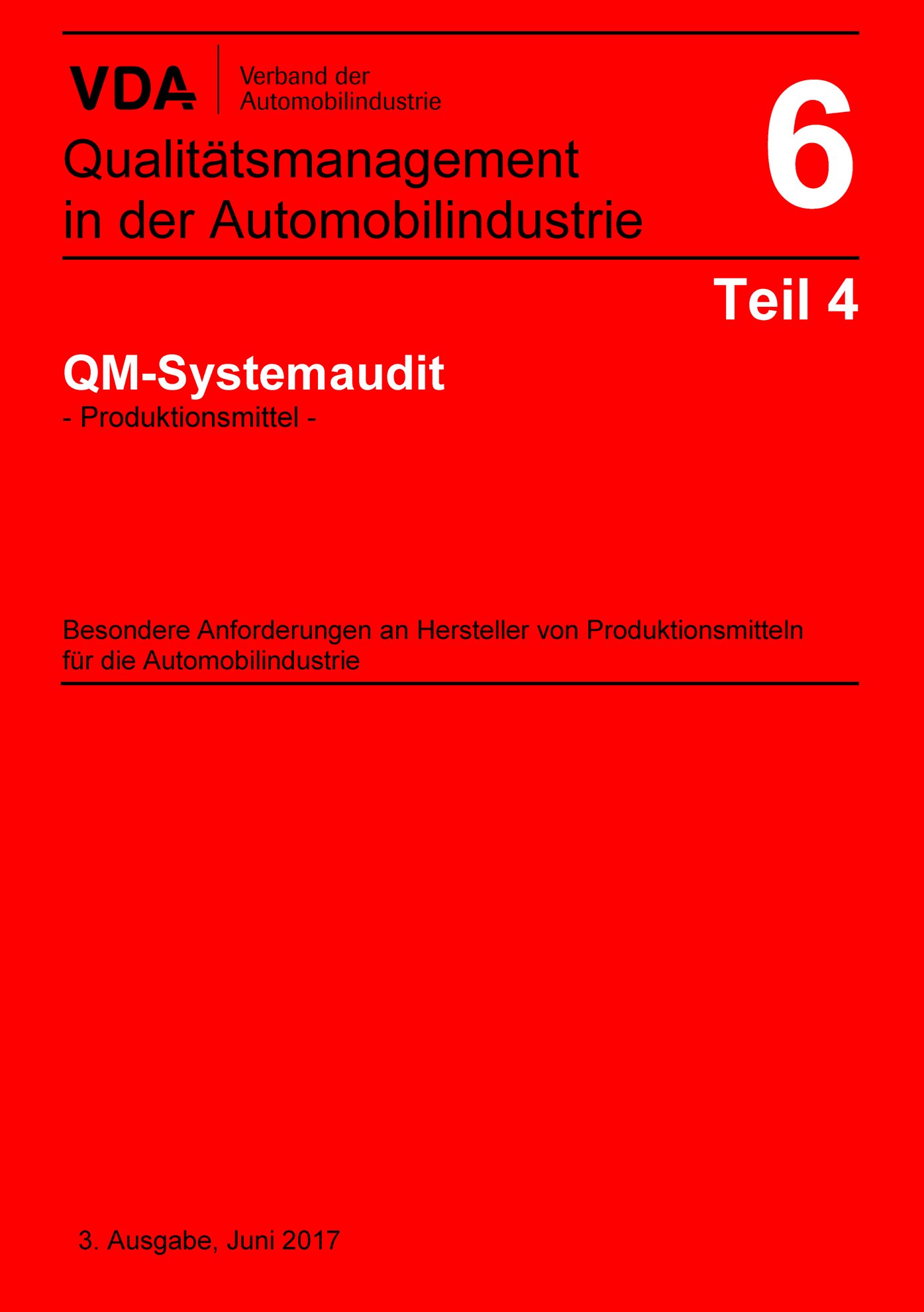 Preview  VDA Band 6 Teil 4_3. Ausgabe 2017 QM-Systemaudit - Produktionsmittel -
 Besondere Anforderungen an Hersteller von 
 Produktionsmitteln für die Automobilindustrie 1.1.2017