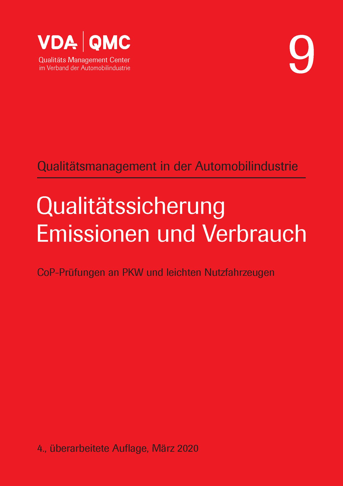 Publications  VDA Band 9 Qualitätssicherung
 Emissionen und Verbrauch
 CoP-Prüfungen an PKW und leichten Nutzfahrzeugen
 4., überarbeitete Auflage, März 2020 1.3.2020 preview