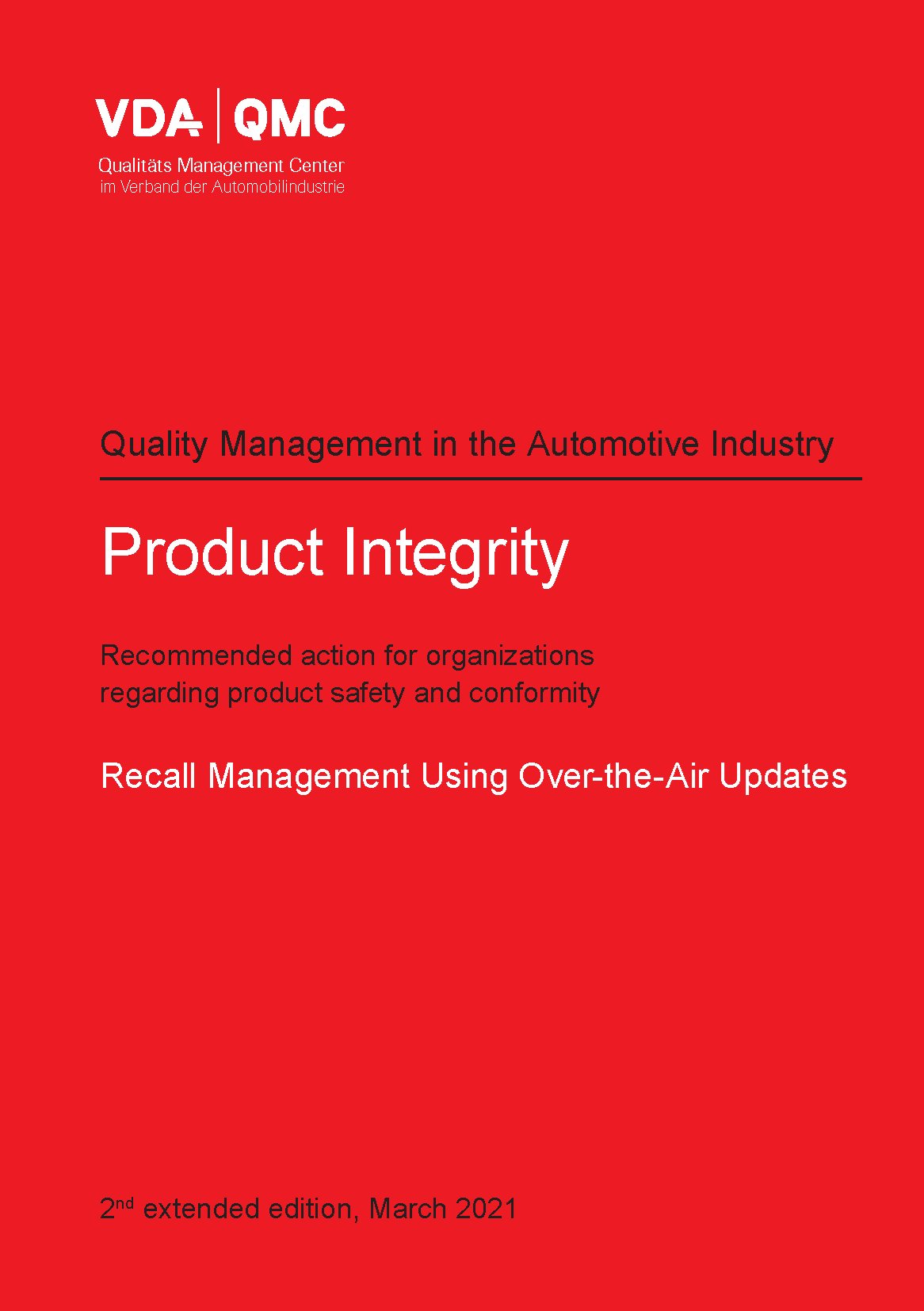 Publications  VDA Product Integrity - Recommended action for organizations regarding product safety and conformity. Recall Management Using Over-the-Air Updates, 2nd extended edition, March 2021 1.3.2021 preview