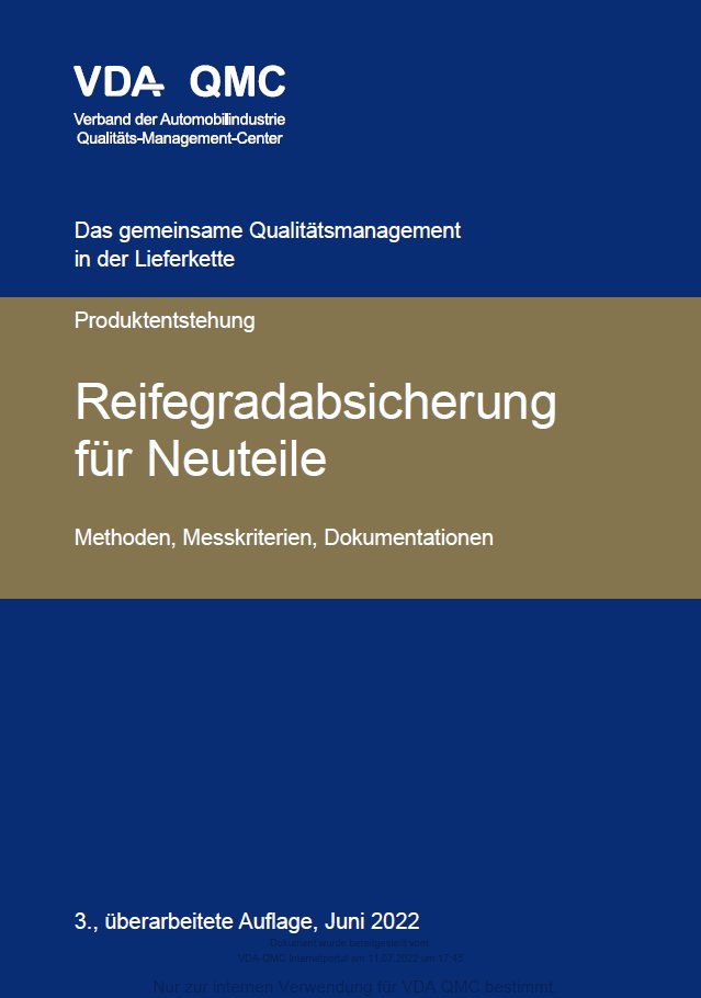 Preview  VDA Reifegradabsicherung für Neuteile. 
 Methoden, Messkriterien, Dokumentationen.
 3., überarbeitete Auflage, Juni 2022 1.6.2022