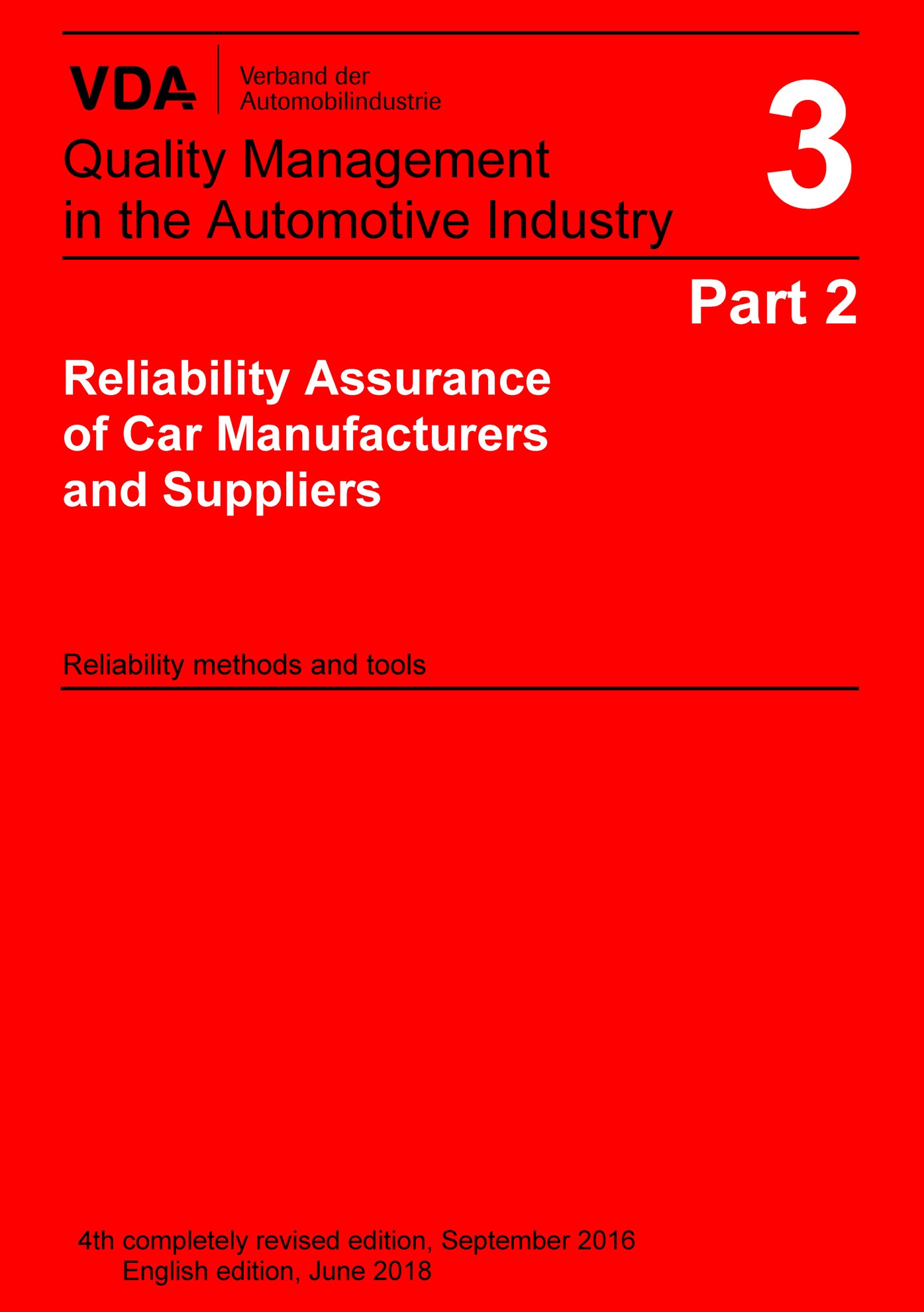 Publications  VDA Volume 3 Part 2, 4th completely revised edition 2016 Reliability Assurance of Car Manufacturers and Suppliers 
 Reliability methods and tools 1.1.2016 preview
