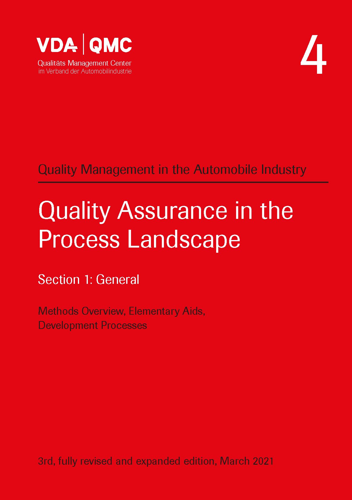 Preview  VDA Volume 4 - Quality Assurance in the Process Landscape. Section 1: General, Methods Overview, Elementary Aids, Development Processes. 3rd, fully revised and expanded edition, March 2021 1.3.2021