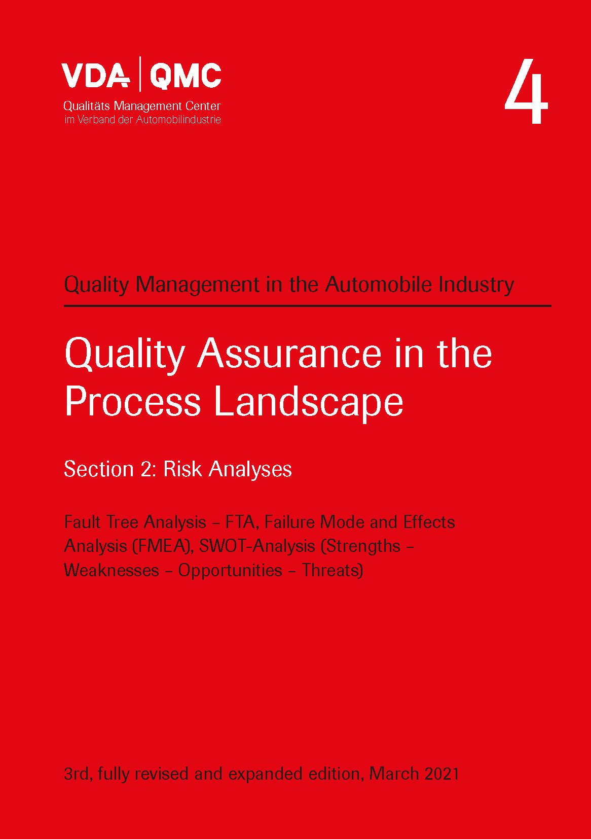 Publications  VDA Volume 4 - Quality Assurance in the Process Landscape. Section 2: Risk Analyses. Fault Tree Analysis - FTA, Failure Mode and Effects Analysis (FMEA), SWOT-Analysis (Strengths - Weaknesses - Opportunities - Threats).  1.3.2021 preview