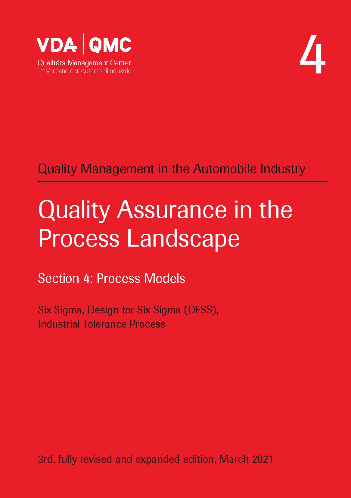 Preview  VDA Volume 4 - Quality Assurance in the Process Landscape. Section 4: Process Models. Six Sigma, Design for Six Sigma (DFSS), Industrial Tolerance Process. 3rd, fully revised and expanded edition, March 2021 1.3.2021