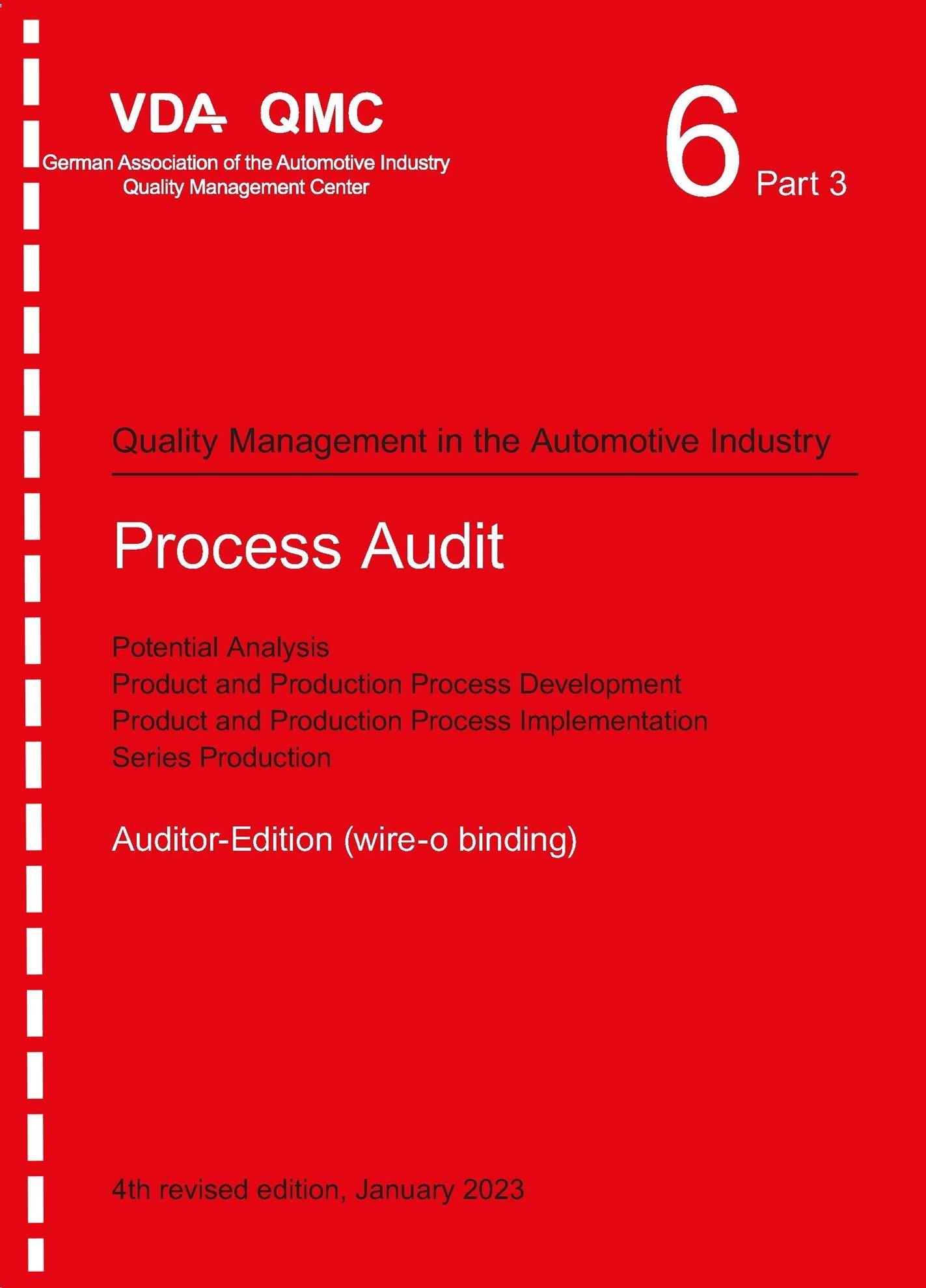 Preview  VDA Volume 6 Part 3 (Wire-O-binding) Process Audit. Potential Analysis, Product and Production Process Development, Product and Production Process Implementation, Series Production. 4th revised edition, January 2023 1.1.2023