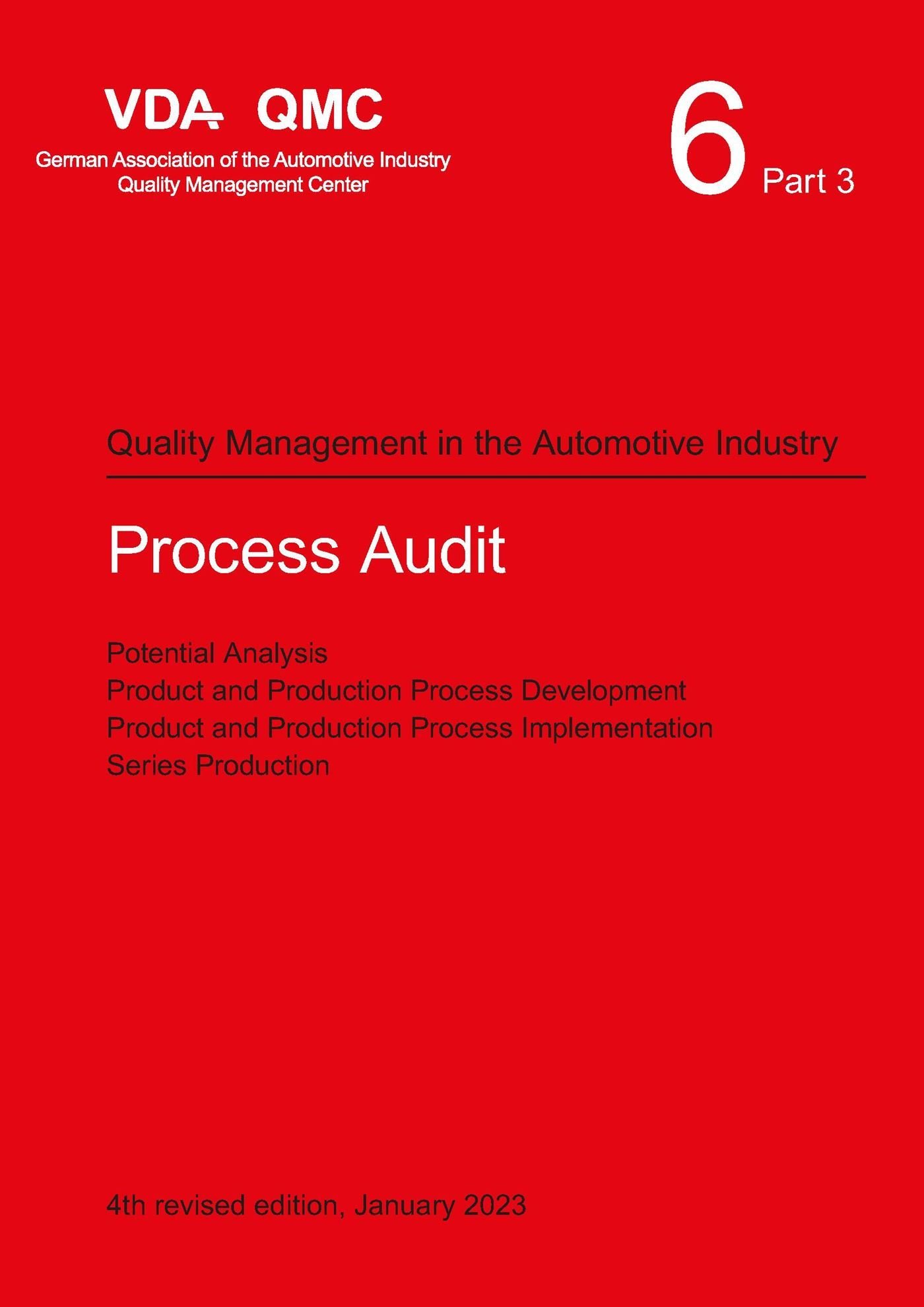 Preview  VDA Volume 6 Part 3 Process Audit. Potential Analysis, Product and Production Process Development, Product and Production Process Implementation, Series Production. 4th revised edition, January 2023 1.1.2023