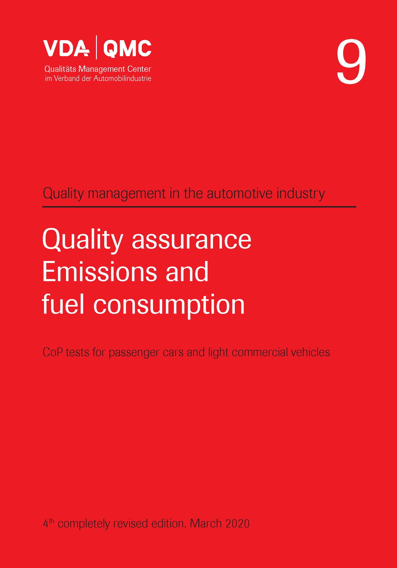 Publications  VDA Volume 9
 Quality Assurance
 Emissions and Fuel Consumption
 CoP tests on passenger cars and light commercial vehicles, 4th, completely revised edition, March 2020 1.3.2020 preview