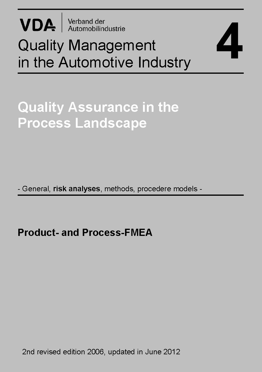 Publications  VDA Volume 4 Chapter Product and Process FMEA, 2nd edition December 2006, updated in June 2012, (The chapter is already included in Volume 4) 1.1.2012 preview